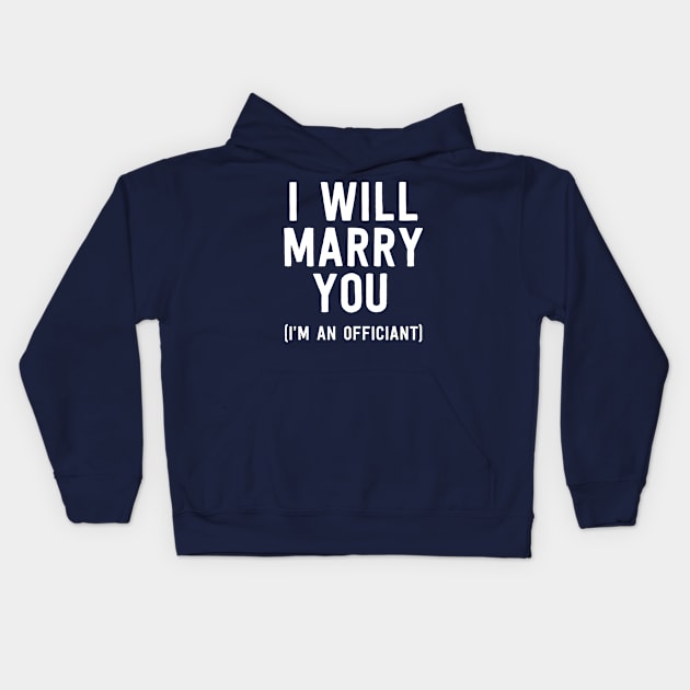 Wedding Officiant Shirt I Will Marry You Ordained Minister Kids Hoodie by 14thFloorApparel